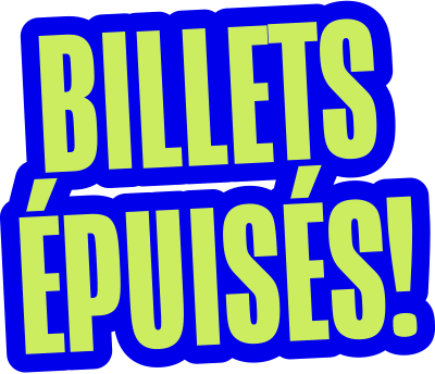Billets Épuisés!